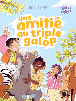 cover image of Toutes en selle !--Une amitié au triple galop
